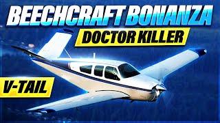 Beechcraft Bonanza [what's with the V Tail? Is it Safe, is it really a Doctor Killer?]