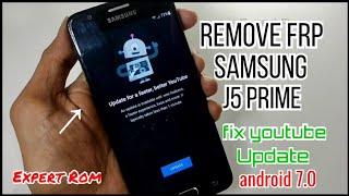 Fix Youtube Update Samsung Galaxy J5 Prime FRP Google Account Lock Bypass Android 7.0 Without PC