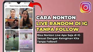 Cara Nonton Live Random di IG Terbaru 2024 Tanpa Follow