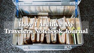 How I Archive My Travelers Notebook Journals | Janethecrazy