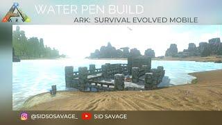 Ark Mobile Build | Water Pen Tour