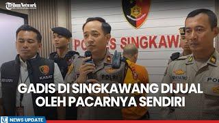 Jadi Korban TPPO, Gadis di Singkawang Ini Dijual Oleh Pacarnya Sendiri Dengan Tarif Rp 600 Ribu