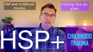 The Highly Sensitive Person and Childhood Trauma