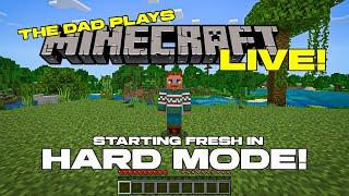 Starting a new world in Hard Mode!! - The Dad Plays Minecraft Live!