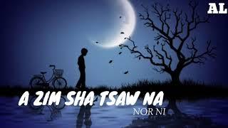 A Zim Sha Tsaw Na|Nor Ni|Lyrics