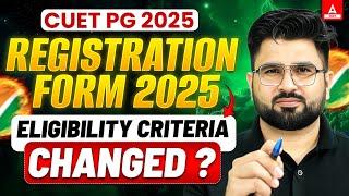 CUET PG Application form 2025 Date?  क्या Eligibility Criteria Change होगा? @cuetpgadda247