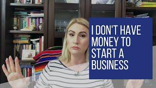 I Don't Have Money to Start a Business