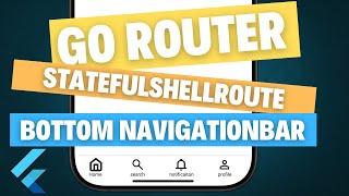 Flutter Go Router | StatefulShellRoute