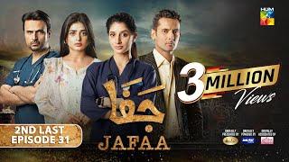 Jafaa - 2nd Last Ep 31 [CC] - 20 Dec 24  Spons By Salai, Masterpaints & Ujooba Beauty Cream - HUM TV