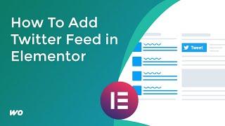How To Add a Twitter Feed in WordPress Elementor Without Using Any Plugins