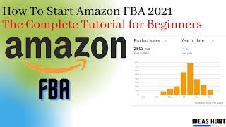 Easiest way to Start Amazon FBA for Beginners 2021 | The Complete Guide & Tutorial