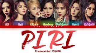 Dreamcatcher (드림캐쳐) – PIRI (피리) Lyrics (Color Coded Han/Rom/Eng)