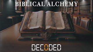 BIBLE ALCHEMY DECODED