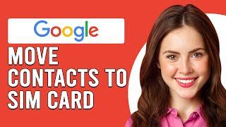 How To Move Contacts From Google Account To SIM Card (How To Copy Contacts From Google To SIM Card)