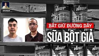 BẮT GIỮ ĐƯỜNG DÂY SẢN XUẤT SỮA BỘT GIẢ HIUP QUY MÔ 6.700 TỶ: BAO NHIÊU NGƯỜI ĐÃ BỊ LỪA