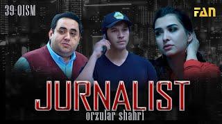 Jurnalist "Orzular shahri" (39-qism) | Журналист "Орзулар шаҳри" (39-қисм)