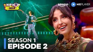 Hip Hop India Full Episode 2 | Nora Fatehi, Remo D'Souza | Dance Reality Show | Amazon MX Player