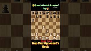 Trap your Opponent's ROOK|Queen's Gambit Accepted Trap|#shorts #ytshorts #viralshorts