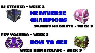METAVERSE CHAMPIONS HOW TO GET ALL CHEST'S FOR WEEK 3!