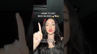 How to Get Rich in 2025 