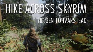 Hike Across Skyrim Part I - Helgen to Ivarstead