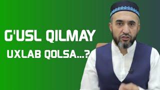 G'usl qilmay uxlab qolsa...? | Muhammad Ayyub domla