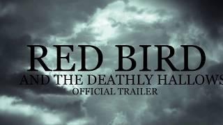 RED BIRD AND THE DEATHLY HALLOWS