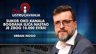 Srđan Nogo - Sukob oko kanala Bogdana Ilića nastao je zbog 10 000 evra!