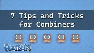 Combiners - 7 Tips and Tricks for Automation - PlateUp!