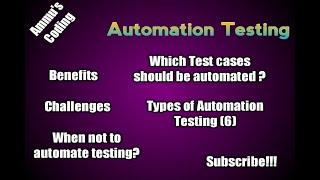 Automation Testing ? | Benefits | Which test cases should be automated ? | Types ?  | Challenges ?