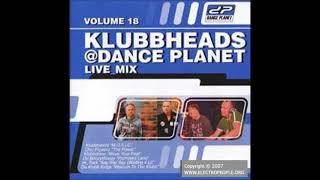 Klubbheads – Klubbheads @Dance Planet Live Mix Volume 18