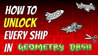 How to Unlock EVERY Ship in Geometry Dash