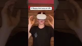 If Flappy Bird was on Vr .         Creds: @Onevilage