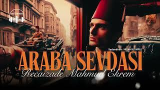 ARABA SEVDASI | Recaizade Mahmud Ekrem  (Sesli Roman)