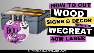 How to Cut a  Sign Using the WeCreat 40W Laser | DIY Halloween Decor Tutorial | Part 2