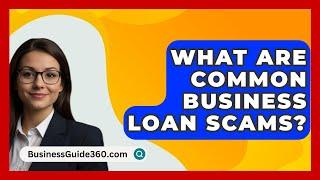 What Are Common Business Loan Scams? - BusinessGuide360.com
