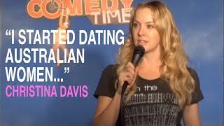 I Started Dating Australian Women | Christina Davis (full set) | Chick Comedy