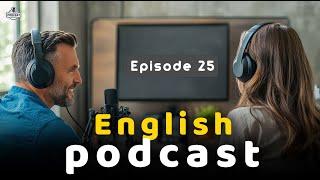 Past Simple and Past Progressive | English Podcast For Advanced | Episode 25