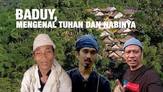 BADUY, Cara Ibadah Orang Baduy Mengenal Tuhan dan Nabinya