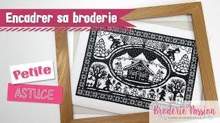 Encadrer une broderie, comment faire ?