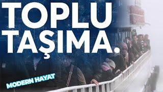 Modern Hayat | 2.Bölüm | Toplu Taşıma