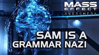 Mass Effect Andromeda - SAM is a 'Grammar Nazi'