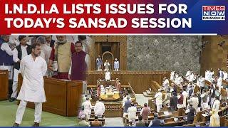 Parliament Winter Session: From Adani Issue To Manipur, INDIA Focuses On Hot Topics;Showdown Likely?