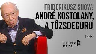 FRIDERIKUSZ SHOW: ANDRÉ KOSTOLANY, A TŐZSDEGURU, 1993. /// F.A. 89.