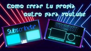 Como crear una outro para YouTube(sin programa) en pc 2020