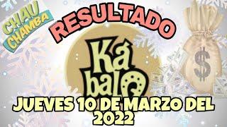 RESULTADOS KÁBALA Y CHAU CHAMBA DEL JUEVES 10 DE MARZO DEL 2022 S/465,335/LOTERÍA DE PERÚ