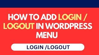 How To Add Dynamic Login Logout In WordPress Menu