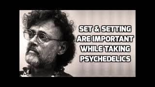 Terence McKenna - Set and Setting Are Important While Taking Psychedelics