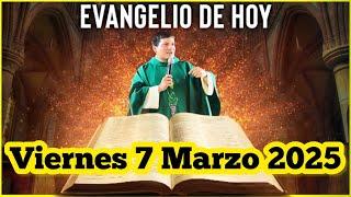 EVANGELIO DE HOY Viernes 7 Marzo 2025 con el Padre Marcos Galvis