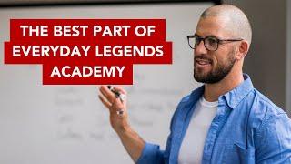 Best Part of EVERYDAY LEGENDS ACADEMY is